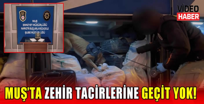 Muş’ta zehir tacirlerine geçit yok! 