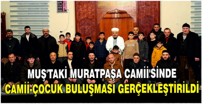 Muş’taki Muratpaşa Camii’nde Camii-Çocuk Buluşması gerçekleştirildi