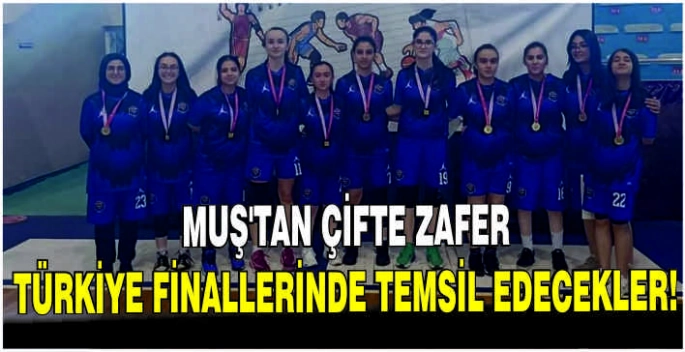 Muş’tan çifte zafer: Türkiye finallerinde temsil edecekler!