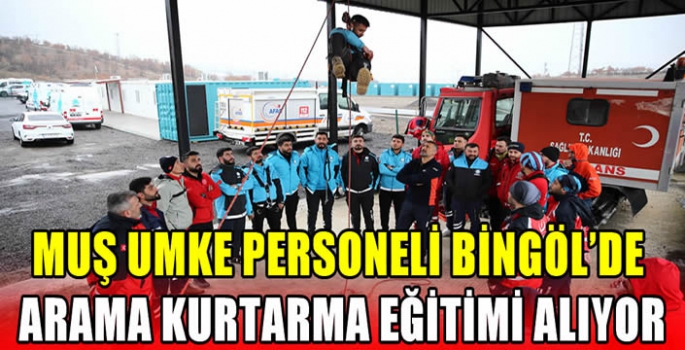 Muş UMKE Personeli Bingöl’de Arama Kurtarma eğitimi alıyor