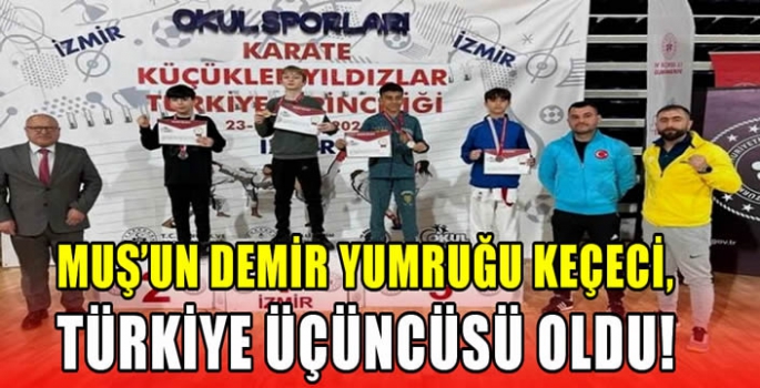 Muş’un demir yumruğu Keçeci, Türkiye üçüncüsü oldu!