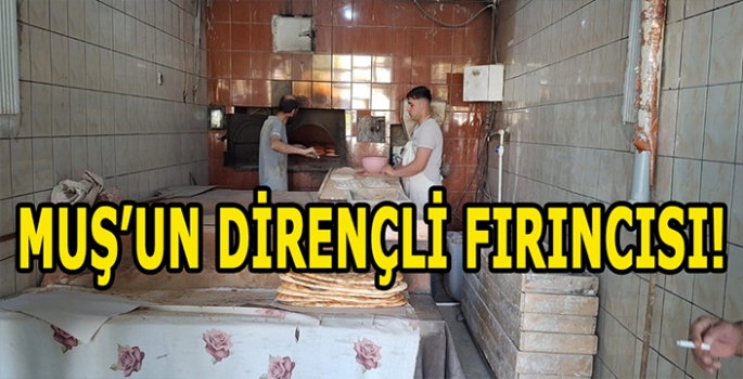 Muş'un dirençli fırıncısı: Zam yapmadan hizmet veriyor!    