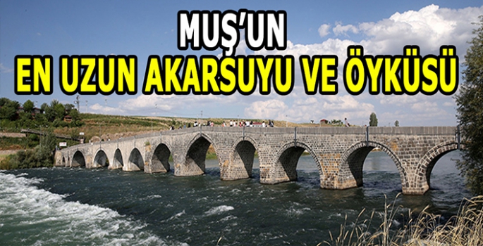 Muş’un en uzun akarsuyu: Murat nehri ve öyküsü