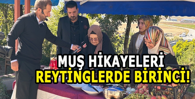 Muş’un hikâyeleri reytinglere damga vurdu: Muş programı reytinglerde birinci!