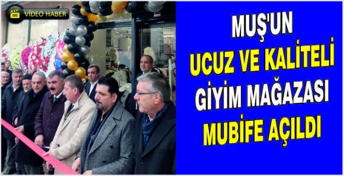 Muş’un ucuz ve kaliteli giyim mağazası Mubife açıldı