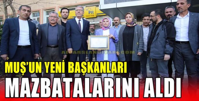 Muş’un yeni başkanları mazbatalarını aldı 