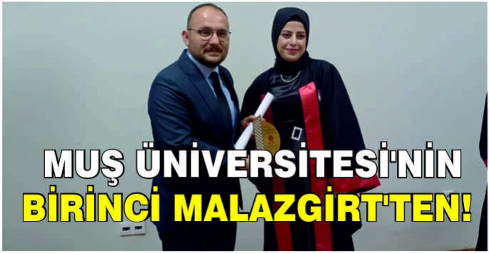 Muş Üniversitesi’nin birinci Malazgirt’ten!