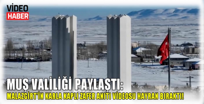 Muş Valiliği Paylaştı: Malazgirt’in karla kaplı Zafer Anıtı videosu hayran bıraktı!