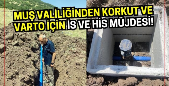 Muş Valiliğinden Korkut ve Varto için İS ve HİS müjdesi: Hayırlı olsun!