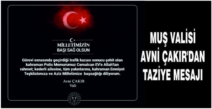 Muş Valisi Avni Çakır'dan taziye mesajı