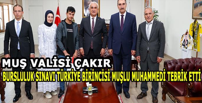 Muş Valisi Çakır: Bursluluk sınavı Türkiye birincisi Muşlu Muhammedi tebrik etti
