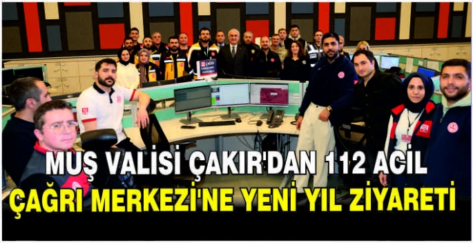 Muş Valisi Çakır’dan 112 Acil Çağrı Merkezi’ne yeni yıl ziyareti