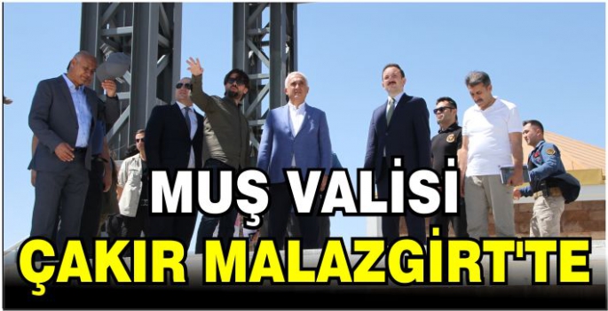 Muş Valisi Çakır Malazgirt'te