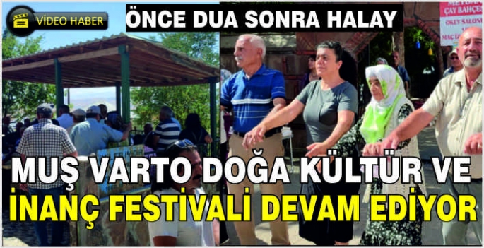 Muş Varto Doğa Kültür ve İnanç Festivali devam ediyor: Önce dua sonra halay