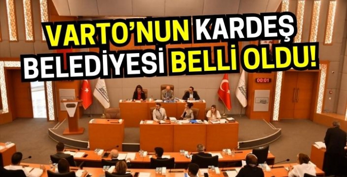 Muş Varto’nun İstanbul’daki kardeş belediyesi belli oldu! 