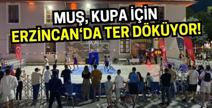 Muş ve 11 il Erzincan’da basketbol kupası için ter döküyor!