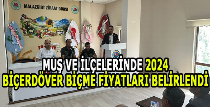 Muş ve ilçelerinde 2024 Biçerdöver biçim fiyatları belli oldu!