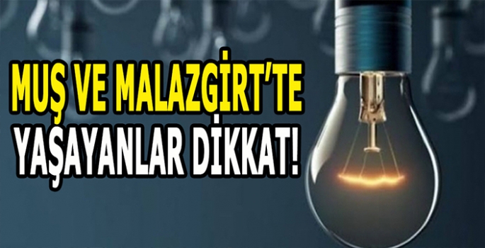 Muş ve Malazgirt’te yaşayanlar dikkat: Bu uyarı sizin için yapıldı!