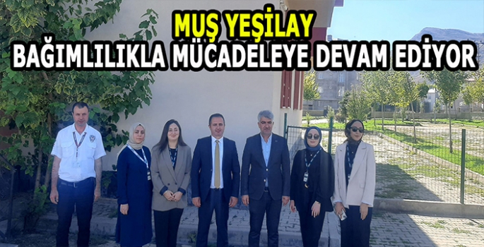 Muş Yeşilay bağımlılıkla mücadeleye devam ediyor!