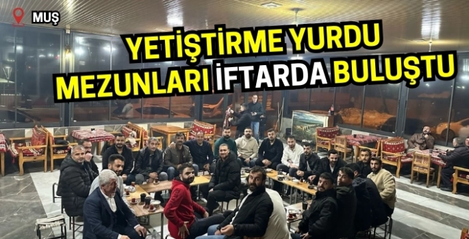 Muş Yetiştirme Yurdu Mezunları geleneksel iftarda buluştu