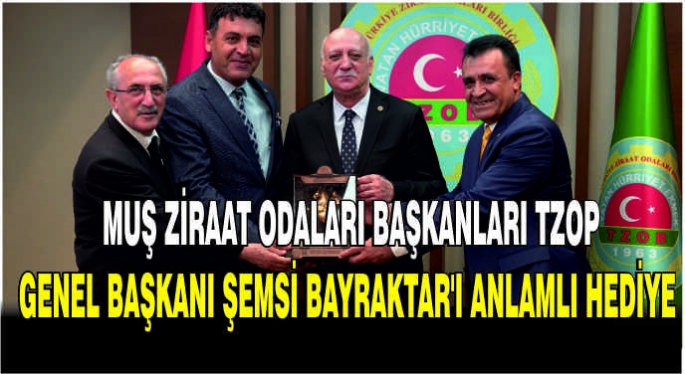 Muş Ziraat Odaları Başkanları, Türkiye Ziraat Odaları Genel Başkan Şemsi Bayraktar'ı anlamlı hediye