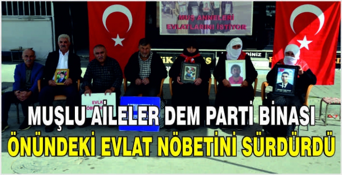  Muşlu aileler DEM Parti binası önündeki evlat nöbetini sürdürdü