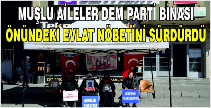 Muşlu aileler DEM Parti binası önündeki evlat nöbetini sürdürdü