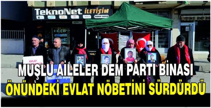 Muşlu aileler DEM Parti binası önündeki evlat nöbetini sürdürdü