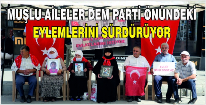 Muşlu aileler DEM Parti önündeki eylemlerini sürdürüyor