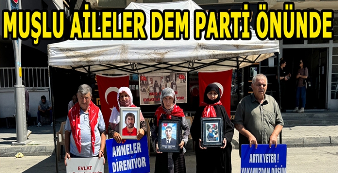 Muşlu aileler DEM Parti önündeki nöbetini sürdürdü