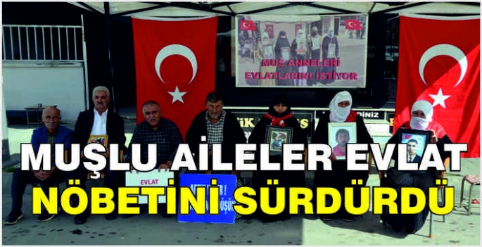 Muşlu aileler evlat nöbetini sürdürdü