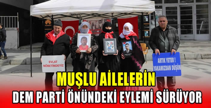 Muşlu ailelerin DEM Parti önündeki eylemi sürüyor