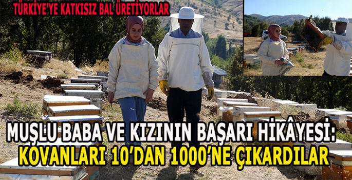 Muşlu baba ve kızının başarı hikâyesi: Kovanları 10’dan 1000’ne çıkardılar! Türkiye'ye katkısız bal üretiyorlar