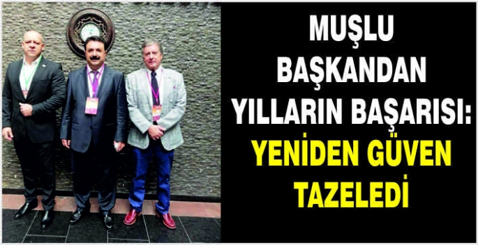 Muşlu başkandan yılların başarısı: Yeniden güven tazeledi