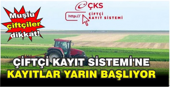 Muşlu çiftçiler dikkat! Çiftçi Kayıt Sistemi'ne kayıtlar yarın başlıyor