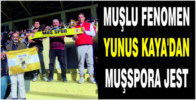 Muşlu Fenomen Yunus Kaya'dan Muşspora jest