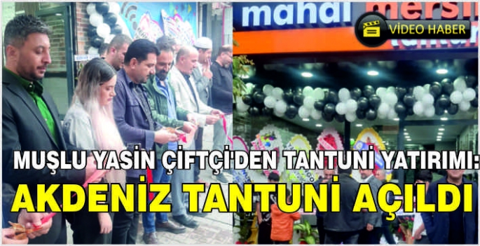 Muşlu Girişimci Yasin Çiftçi'den tantuni yatırımı: Akdeniz tantuni açıldı