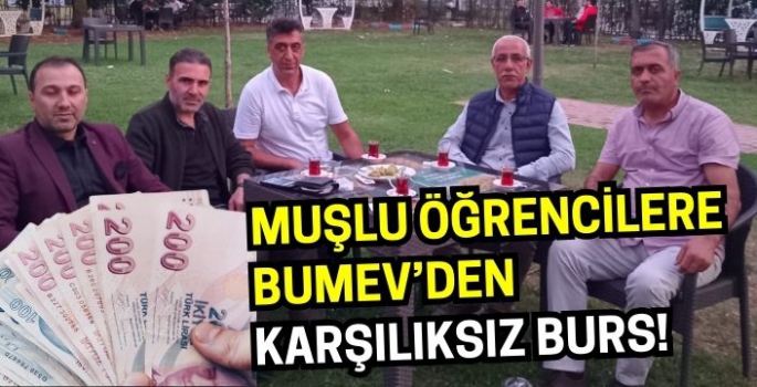 Muşlu öğrenciler bu habere çok sevinecek: BUMEV karşılıksız burs veriyor!