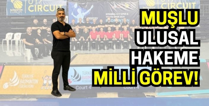 Muşlu ulusal hakem Ramazan Konak’a milli görev!