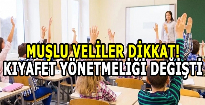 Muşlu veliler dikkat! Kıyafet yönetmeliği değişti