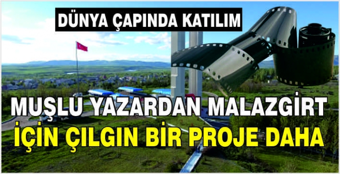 Muşlu yazardan Malazgirt için çılgın bir proje daha: Dünya çapında bir katılım