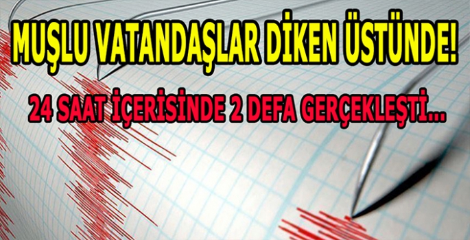 Muşlular diken üstünde: Son günlerde yaşanan depremler korkutuyor!