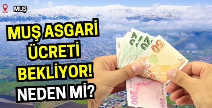 Muşlular dikkat: Asgari ücretin açıklanacağı tarih belli oldu!