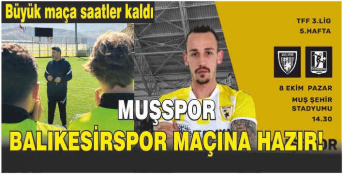 Muşspor Balıkesirspor maçına hazır! Büyük maça saatler kaldı