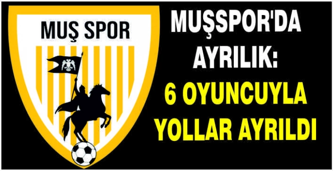 Muşspor’da ayrılık: 6 oyuncuyla yollar ayrıldı