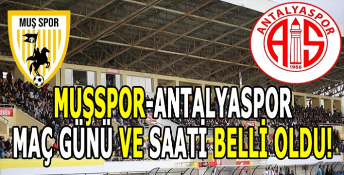 Muşspor’da büyük gün yaklaşıyor: Muşspor-Antalyaspor maç günü ve saati belli oldu!