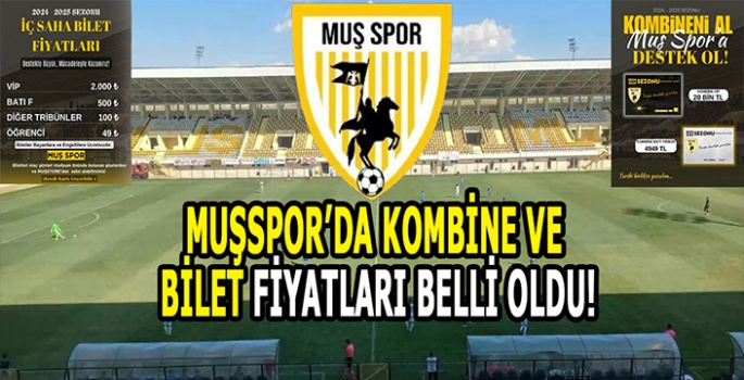 Muşspor’da kombine ve bilet fiyatları açıklandı:2024-2025 Sezonu kombine ve bilet fiyatları ne kadar?