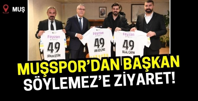 Muşspor’dan Eş Başkan Söylemez’e dikkat çeken ziyaret