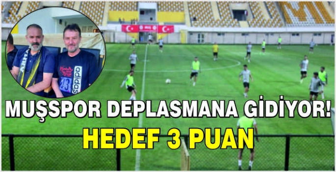 Muşspor deplasmana gidiyor! Hedef 3 puan