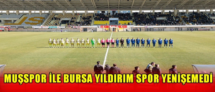 Muşspor ile Bursa Yıldırım Spor yenişemedi 